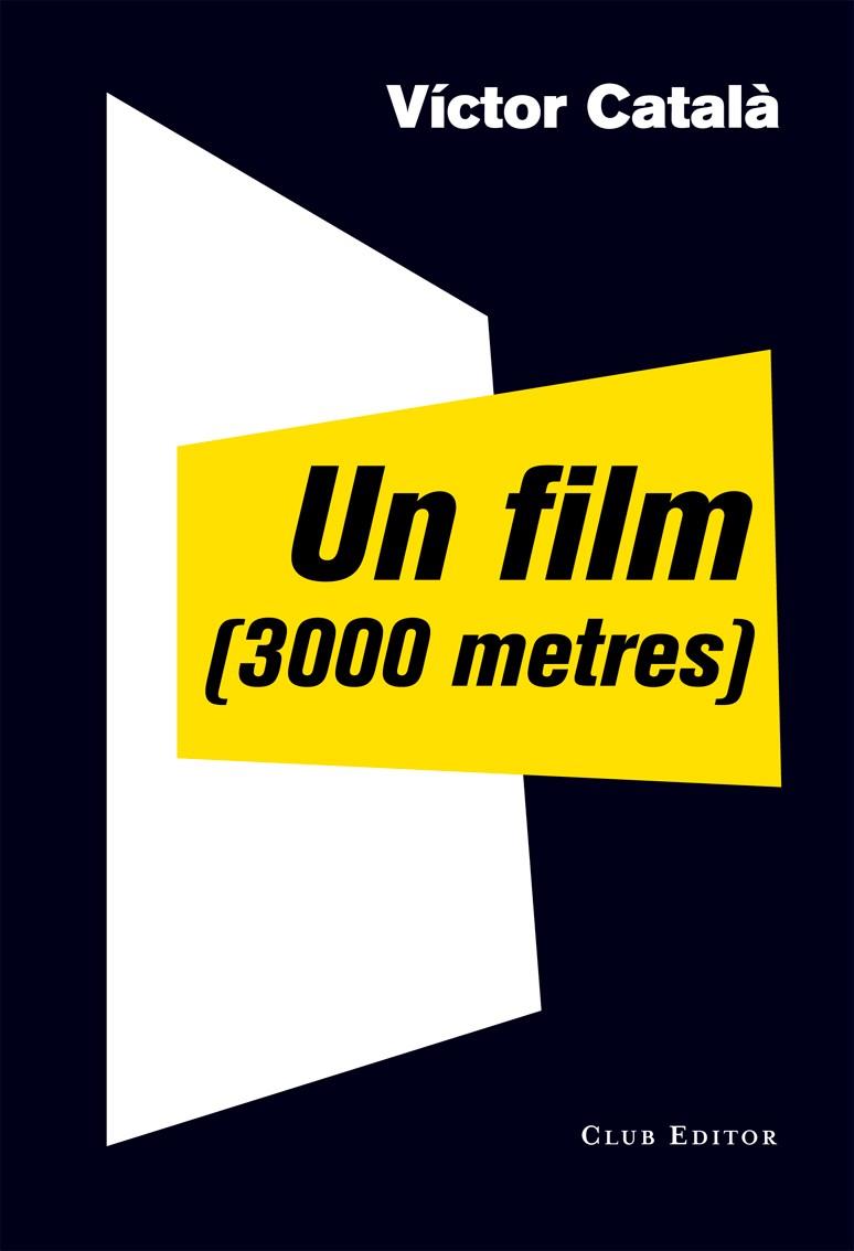 UN FILM (3000 METRES) | 9788473291910 | CATALÀ, VÍCTOR