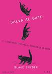 SALVA AL GATO!: EL LIBRO DEFINITIVO PARA LA CREACION DE UN | 9788484285823 | SNYDER, BLAKE