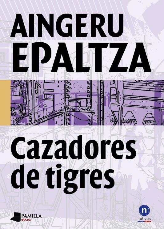 CAZADORES DE TIGRES | 9788476817940 | EPALTZA, AINGERU