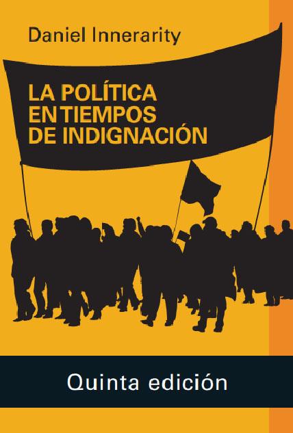 LA POLÍTICA EN TIEMPOS DE INDIGNACIÓN- 2020 | 9788418218200 | INNERARITY, DANIEL