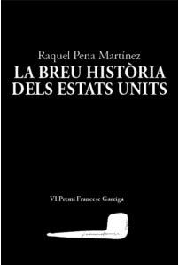 LA BREU HISTÒRIA DELS ESTATS UNITS | 9788412328981 | PENA MARTÍNEZ, RAQUEL
