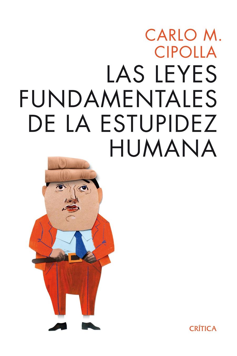LEYES FUNDAMENTALES DE LA ESTUPIDEZ HUMANA, LAS | 9788498925814 | CIPOLLA, CARLO M.