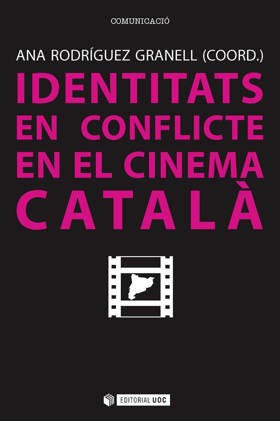 IDENTITATS EN CONFLICTE EN EL CINEMA CATALÀ | 9788491163312 | CABALLERO, JUAN JOSÉ/COSTA, JORDI/GARCÍA LÓPEZ, SONIA/KOVACSICS, VIOLETA/LOSILLA, CARLOS/MASSOTTA, C