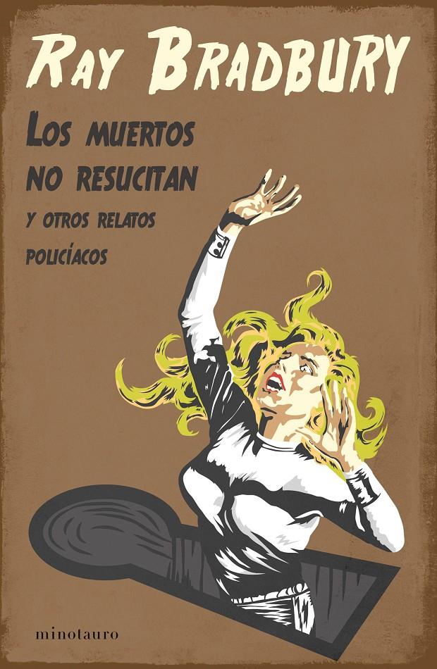 LOS MUERTOS NO RESUCITAN Y OTROS RELATOS POLICÍACOS | 9788445009918 | BRADBURY, RAY