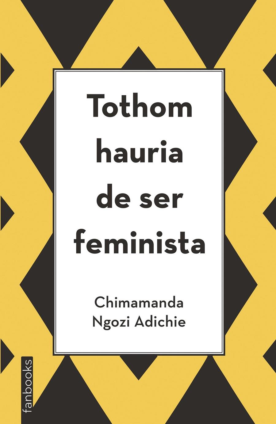 TOTHOM HAURIA DE SER FEMINISTA | 9788416297894 | ADICHIE, CHIMAMANDA NGOZI