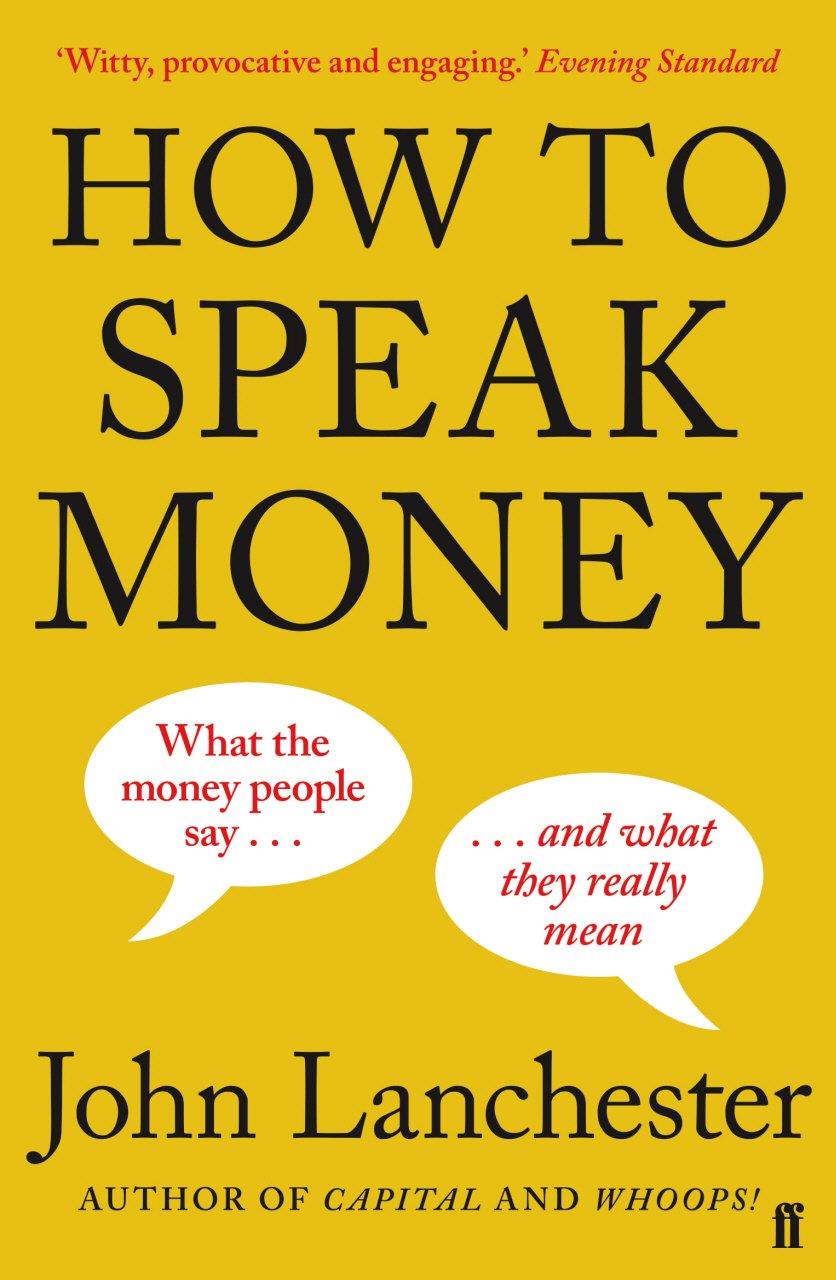 HOW TO SPEAK MONEY | 9780571309849 | LANCHESTER, JOHN