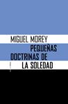 PEQUEÑAS DOCTRINAS DE LA SOLEDAD 2ªED | 9788416358274 | MOREY, JAVIER