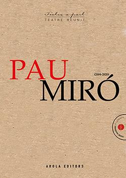 PAU MIRÓ. TEATRE REUNIT (2004 - 2020) | 9788412348644 | MIRÓ, PAU