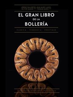 EL GRAN LIBRO DE LA BOLLERÍA | 9788446053057 | BALLESTER, JÉREMY LANIO, JEAN-MARIE MAGNE, OLIVIER