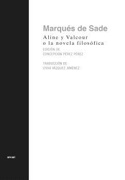 ALINE Y VALCOUR, O LA NOVELA FILOSÓFICA | 9788446053033 | SADE, MARQUES DE PÉREZ, CONCEPCIÓN (EDITORA)