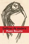 GALLINAS DE MADERA | 9788415601227 | BELLATIN, MARIO