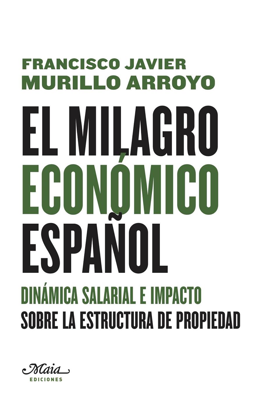 EL MILAGRO ECONÓMICO ESPAÑOL | 9788492724765 | MURILLO ARROYO, FRANCISCO JAVIER