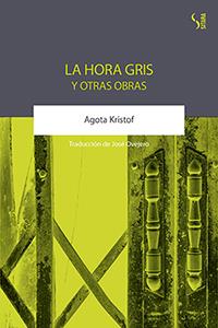 LA HORA GRIS Y OTRAS OBRAS | 9788417035211 | KRISTOF, AGOTA