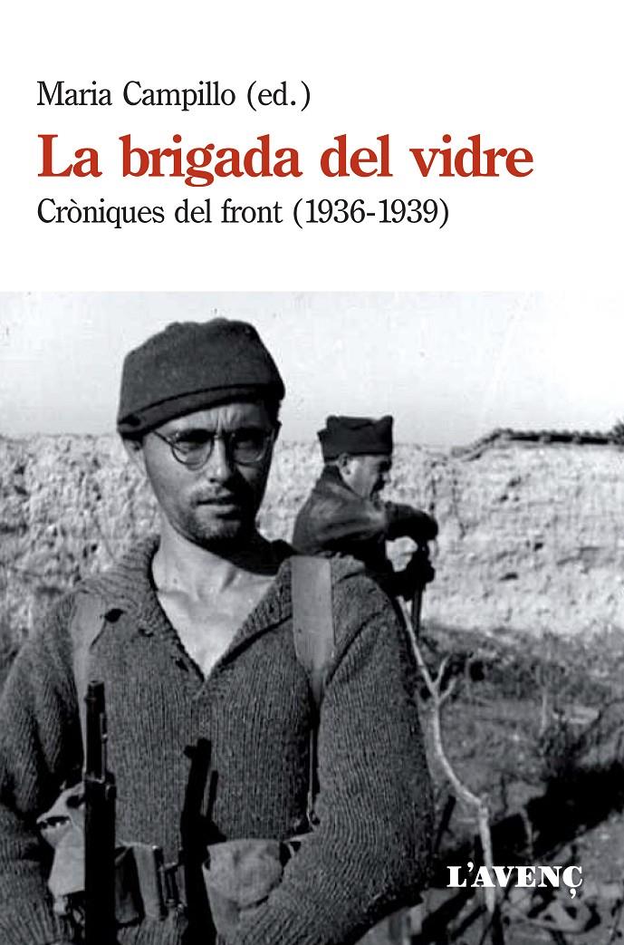 LA BRIGADA DEL VIDRE. CRÒNIQUES DEL FRONT (1936-1939) | 9788416853120 | CAMPILLO, MARIA