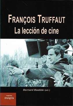 FRANÇOIS TRUFFAUT. LA LECCIÓN DE CINE | 9788412524468 | BASTIDE, BERNARD  (ED.)