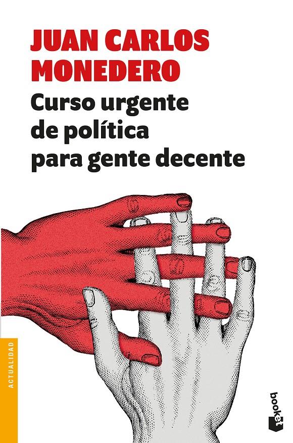 CURSO URGENTE DE POLÍTICA PARA GENTE DECENTE | 9788432233302 | MONEDERO, JUAN CARLOS