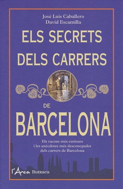 ELS SECRETS DELS CARRERS DE BARCELONA | 9788494650505 | CABALLERO, JOSÉ LUIS  / ESCAMILLA, DAVID