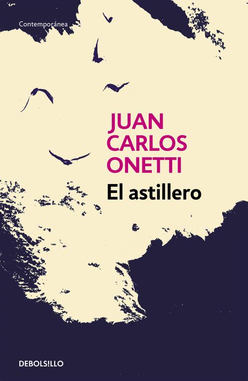 EL ASTILLERO | 9788466334310 | ONETTI, JUAN CARLOS