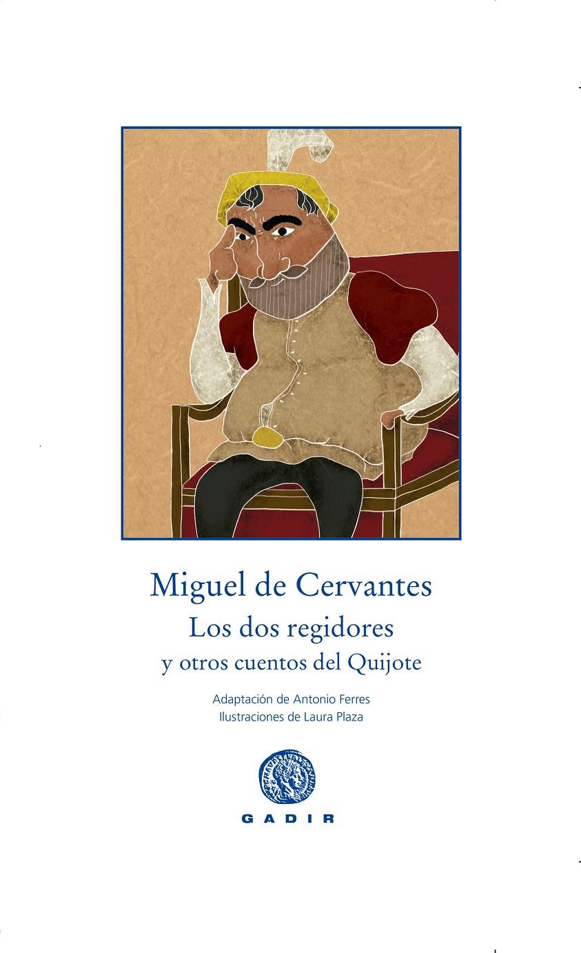 LOS DOS REGIDORES | 9788494363269 | CERVANTES, MIGUEL DE