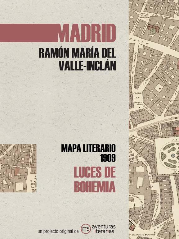 LUCES DE BOHEMIA. MAPA LITERARIO MADRID 1909 | 9788412048377 | VALLE-INCLÁN, RAMÓN MARÍA DEL