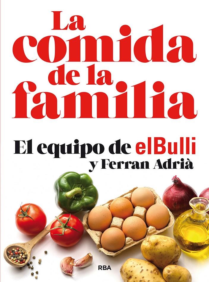 LA COMIDA DE LA FAMILIA (N. EDICIÓN) | 9788491870449 | ADRIÀ, FERRAN