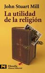 UTILIDAD DE LA RELIGIÓN, LA | 9788420649665 | MILL, JOHN STUART