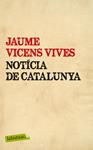 NOTÍCIA DE CATALUNYA | 9788499307442 | VICENS VIVES, JAUME