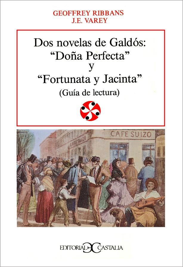 DOS NOVELAS DE GALDOS:"DOÑA PERFECTA" Y "FORTUNATA Y JACINTA | 9788470395246 | RIBBANS,GEOFFREY/VEREY,J.E.