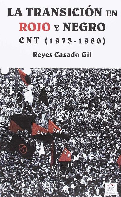 LA TRANSICIÓN EN ROJO Y NEGRO.CNT (1973-1980) | 9788487218248 | CASADO, REYES/FUNDACION SALVADOR SEGUI