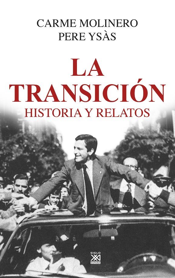 LA TRANSICIÓN. HISTORIA Y RELATOS | 9788432319099 | MOLINERO RUIZ, CARME/YSÁS SOLANES, PERE