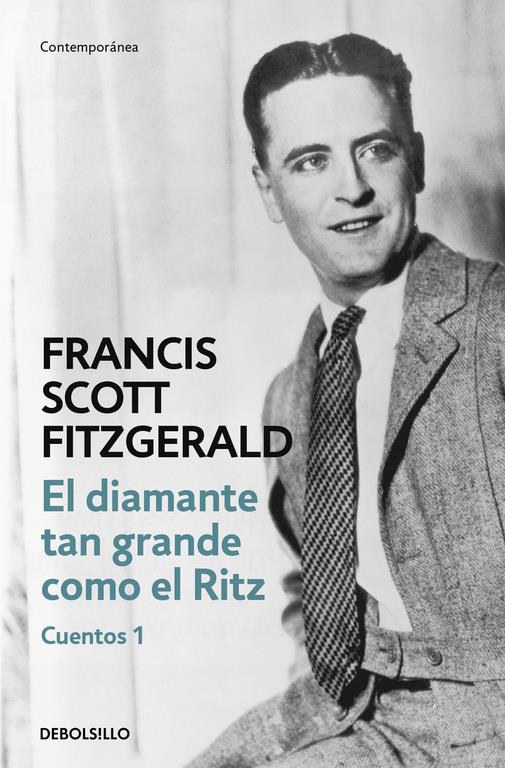 EL DIAMANTE TAN GRANDE COMO EL RITZ (CUENTOS 1) | 9788466331371 | SCOTT FITZGERALD, FRANCIS