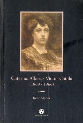 CATERINA ALBERT - VÍCTOR CATALÀ (1869 -1966) | 9788494383922 | MUÑOZ, IRENE