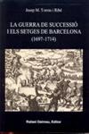 GUERRA DE SUCCESSIÓ I ELS SETGES DE BARTCELONA (1697-1714) | 9788423207015 | TORRAS I RIBÉ, JOSEP M.