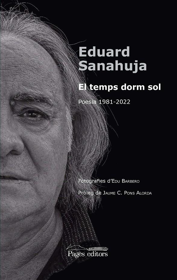 EL TEMPS DORM SOL. POESIA 1981-2022 | 9788413035154 | SANAHUJA YLL, EDUARD