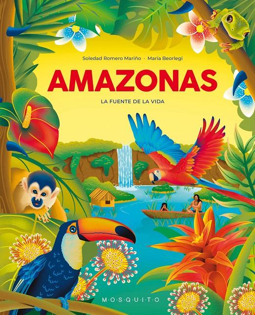 AMAZONAS. LA FUENTE DE LA VIDA | 9788419095688 | ROMERO MARIÑO, SOLEDAD
