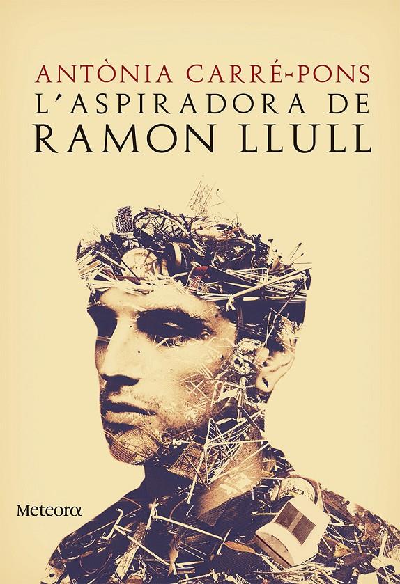 L'ASPIRADORA DE RAMON LLULL | 9788494542817TA | CARRÉ-PONS, ANTÒNIA