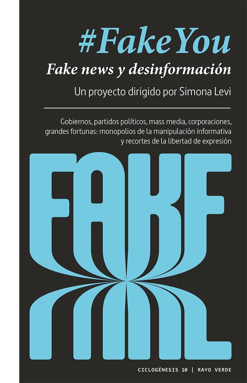 #FAKEYOU. FAKE NEWS Y DESINFORMACIÓN. | 9788417925062 | LEVI, SIMONA