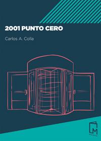 2001 PUNTO CERO | 9788494841507TA | COLLA, CARLOS A.