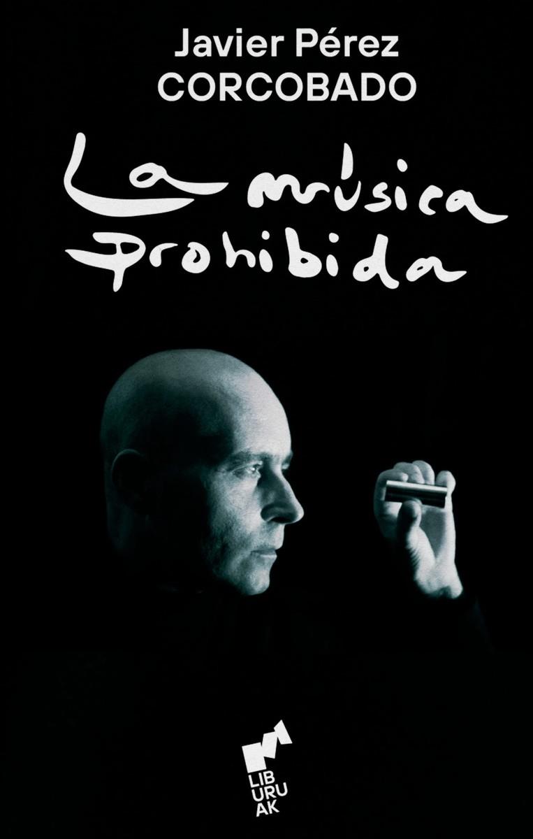 LA MUSICA PROHIBIDA | 9788419234117 | PÉREZ CORCOBADO, JAVIER