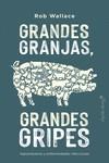 GRANDES GRANJAS, GRANDES GRIPES | 9788412197969 | WALLACE, ROB