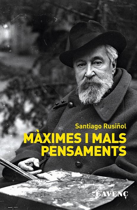 MÀXIMES I MALS PENSAMENTS | 978-84-88839-76-3 | RUSIÑOL, SANTIAGO