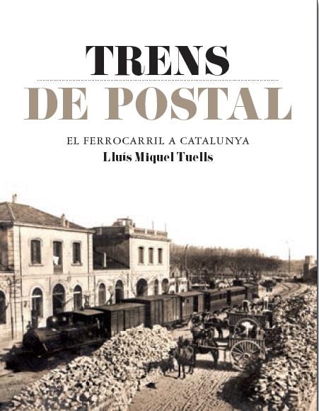 TRENS DE POSTAL | 9788415232827 | TUELLS, LLUÍS MIQUEL