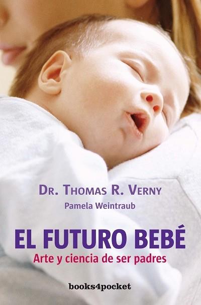FUTURO BEBÉ. ARTE Y CIENCIA DE SER PADRES | 9788492516292 | WEINTRAUB, PAMELA, THOMAS, VERNY