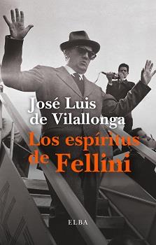 LOS ESPÍRITUS DE FELLINI | 9788412107593 | VILALLONGA, JOSÉ LUIS DE