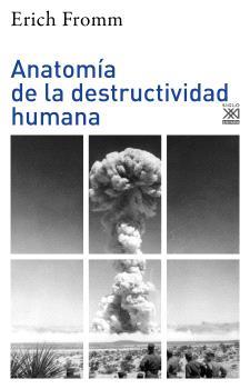 ANATOMÍA DE LA DESTRUCTIVIDAD HUMANA | 9788432320491 | FROMM, ERICH
