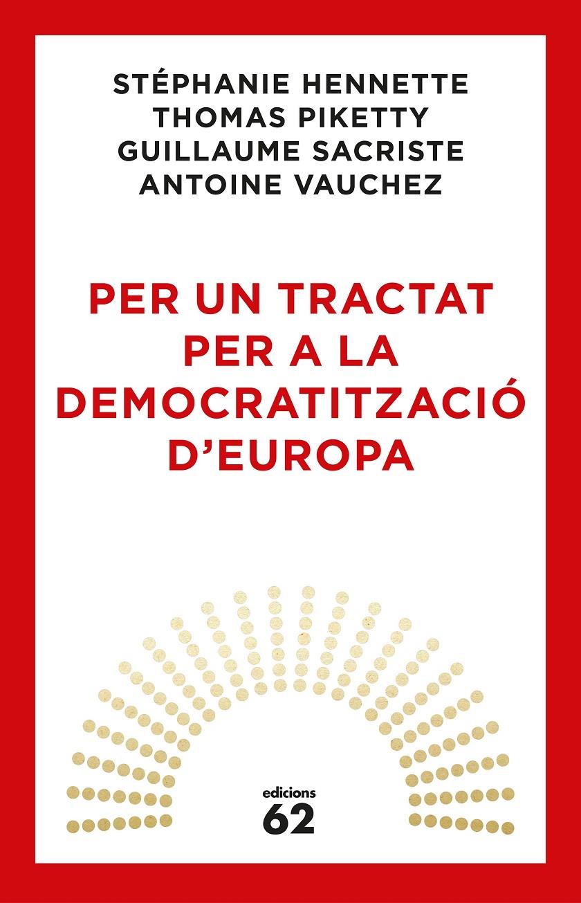 PER UN TRACTAT PER A LA DEMOCRATITZACIÓ D'EUROPA | 9788429776164 | PIKETTY, THOMAS/AA. VV.