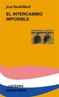 INTERCAMBIO IMPOSIBLE, EL | 9788437618364 | BAUDRILLARD, JEAN