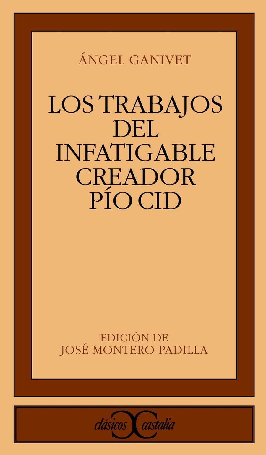 LOS TRABAJOS DEL INFATIGABLE CREADOR PIO CID | 9788470397851 | GANIVET, ANGEL