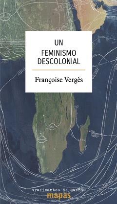 UN FEMINISMO DESCOLONIAL | 9788412453874 | VERGÈS, FRAÇOISE