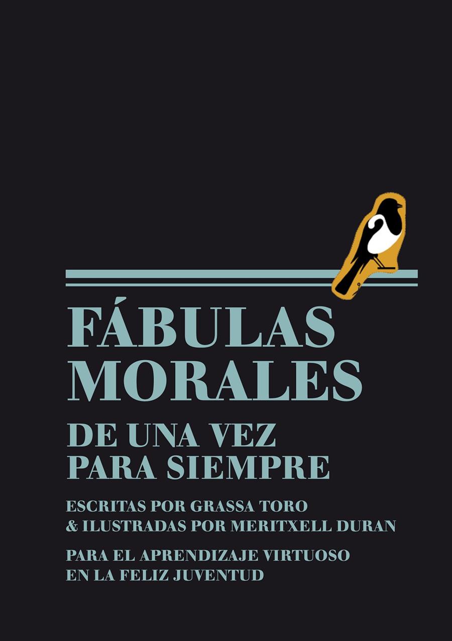 FÁBULAS MORALES DE UNA VEZ PARA SIEMPRE | 9788493721190TA | GRASA, CARLOS